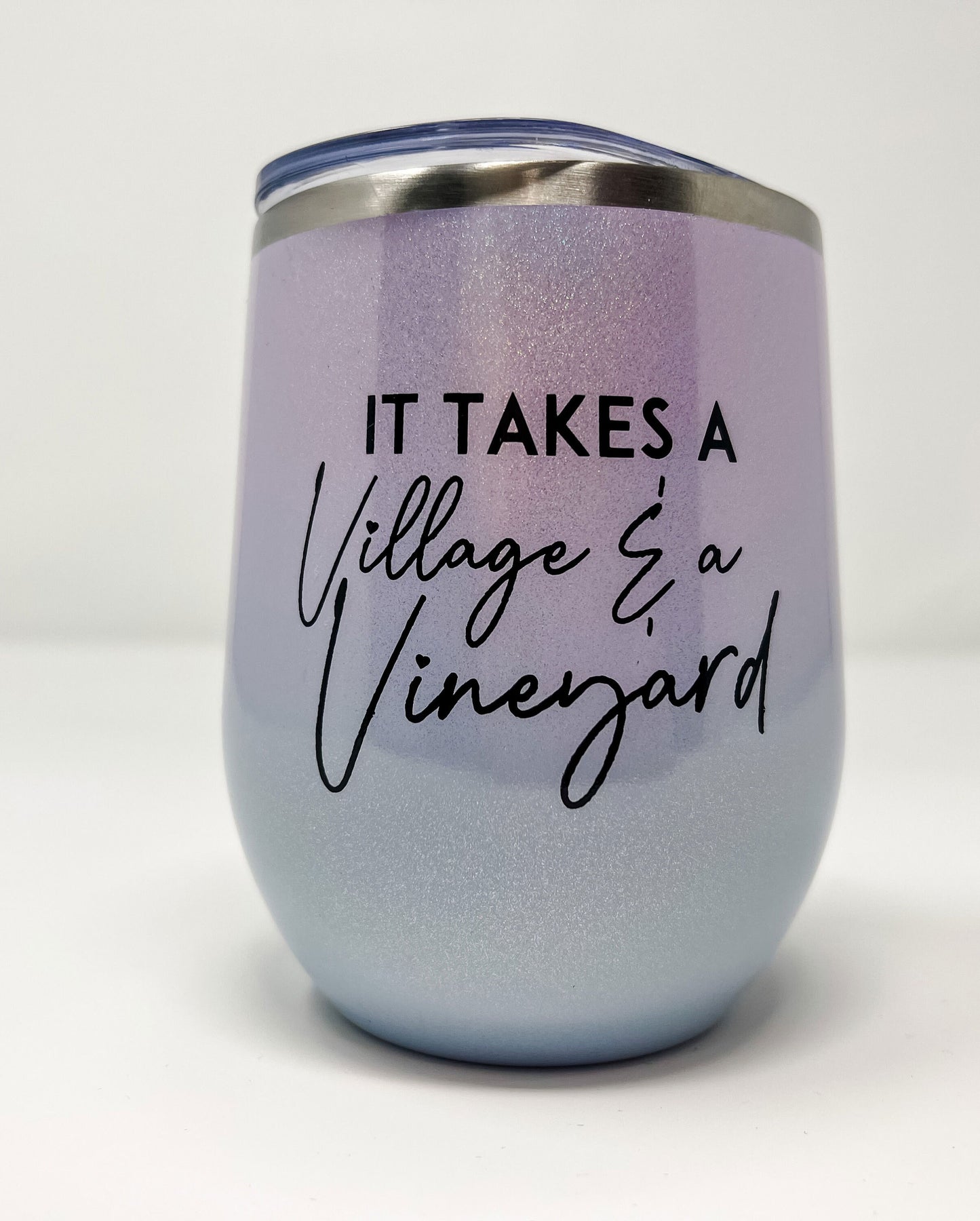 It takes a Village & a Vineyard Wine Tumbler Ready to Ship