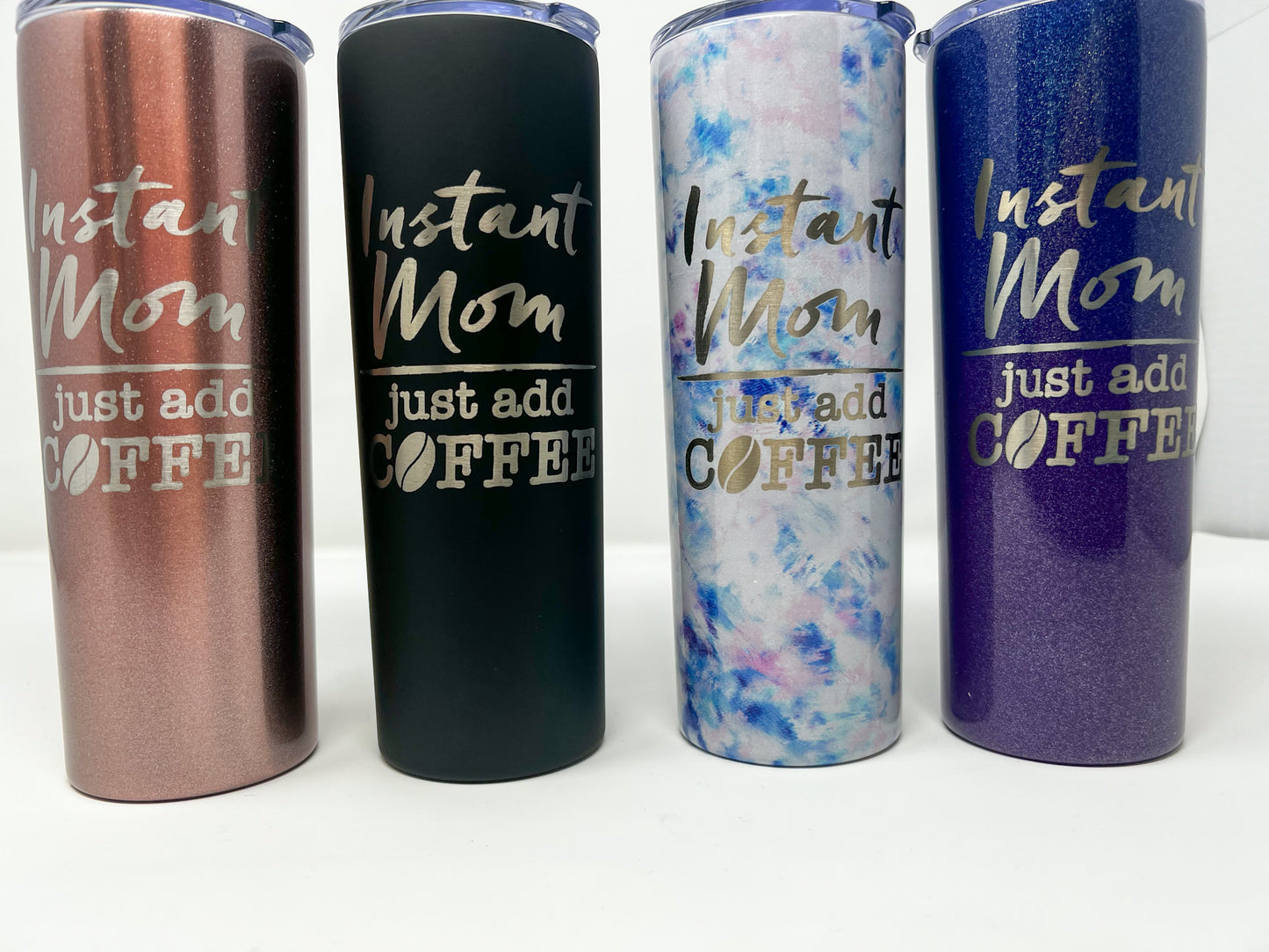 Instant Mom Just add Coffee Metal Tumbler Ready to Ship