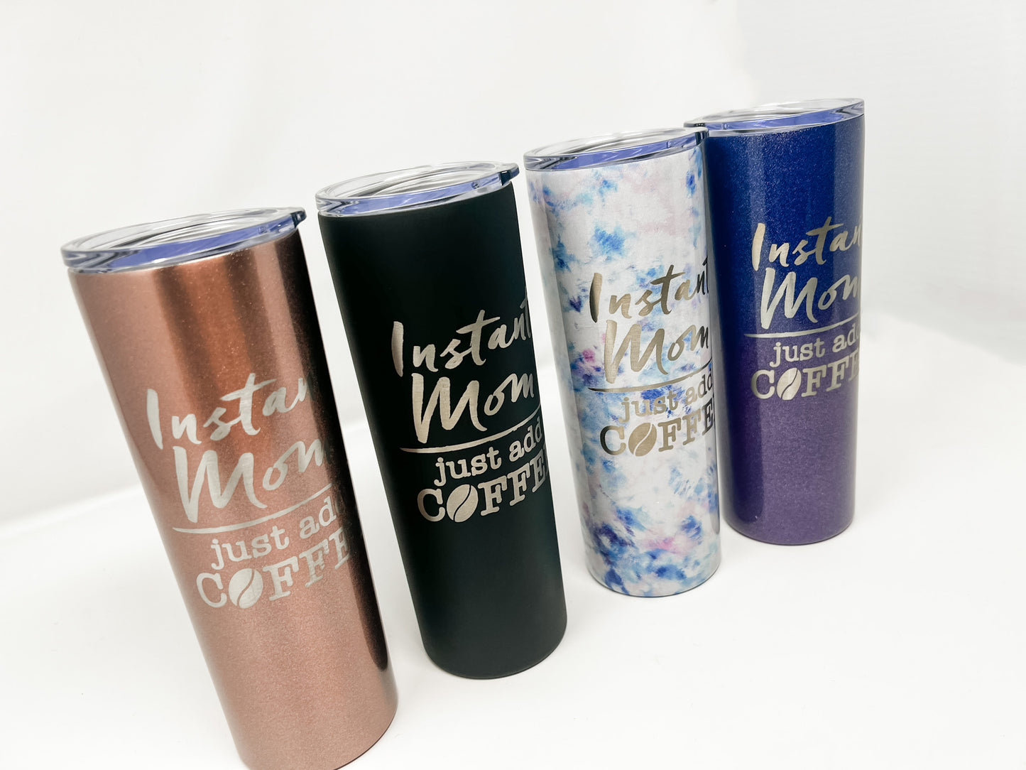Instant Mom Just add Coffee Metal Tumbler Ready to Ship