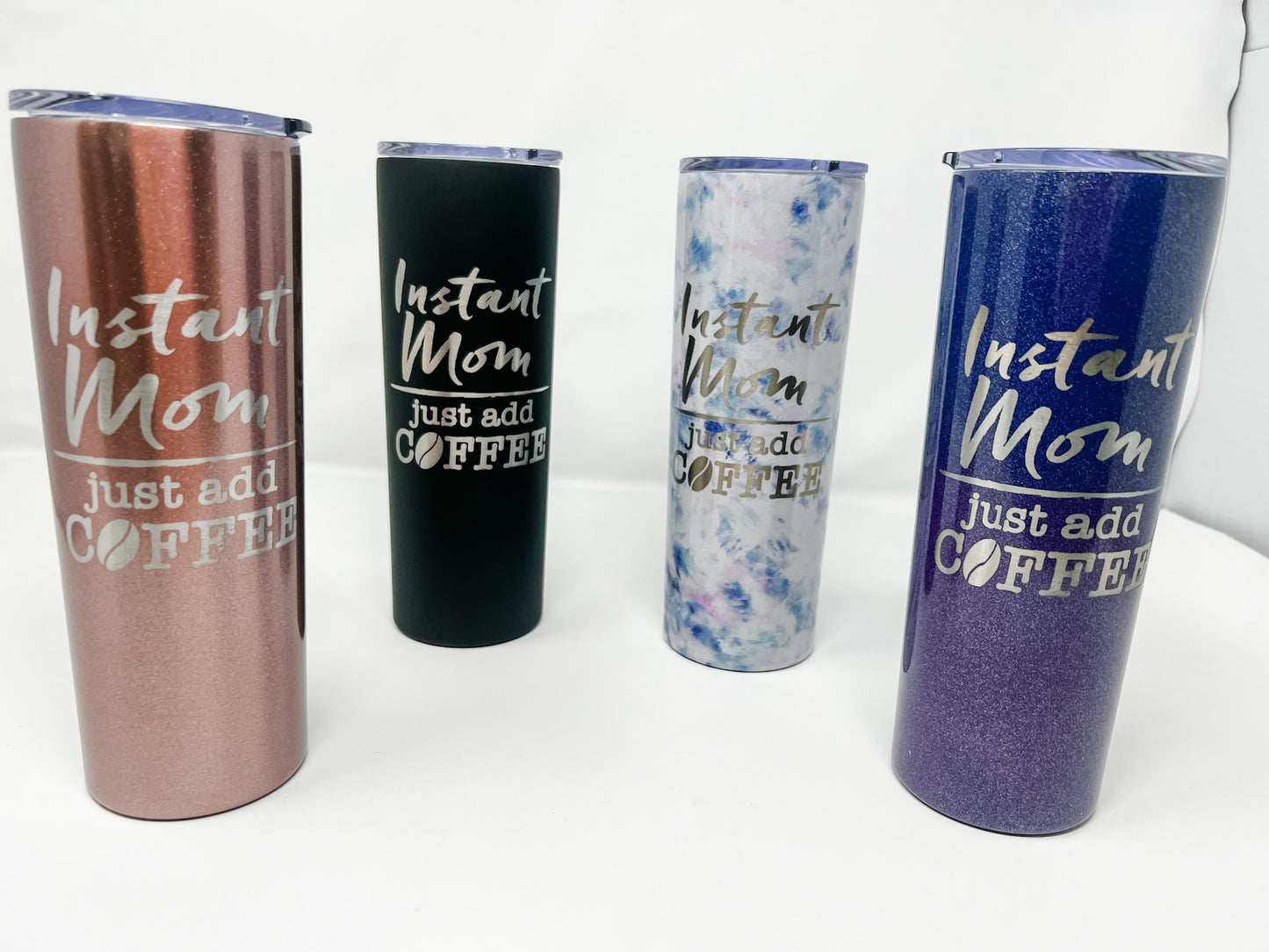 Instant Mom Just add Coffee Metal Tumbler Ready to Ship